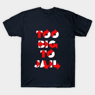 Too Big To Jail Hillary T-Shirt